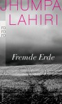 Fremde Erde - Jhumpa Lahiri, Gertraude Krueger