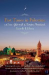 Fast Times in Palestine - Pamela J. Olson