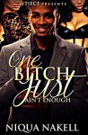 One Bitch Just Ain't Enough - Niqua Nakell, Liz Doss