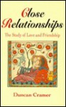 Close Relationships: The Study Of Love And Friendship - Duncan Cramer