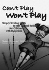 Can't Play Won't Play: Simply Sizzling Ideas to Get the Ball Rolling for Children with Dyspraxia - Elizabeth Atter, Sharon Drew