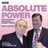 Absolute Power: The complete BBC Radio 4 radio comedy series - Mark Tavener, Tamsin Greig, John Bird, Stephen Fry