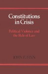 Constitutions in Crisis: Political Violence and the Rule of Law - John E. Finn