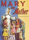 Mary My Mother (St. Joseph Picture Books) - Lawrence G. Lovasik