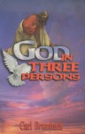 God in Three Persons - Carl Brumback