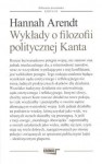 Wykłady o filozofii politycznej Kanta - Hannah Arendt