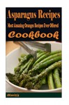 Asparagus Recipes: Most Amazing Oranges Recipes Ever Offered - Heviz's