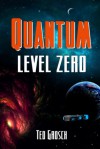 Quantum Level Zero - Ted Grosch