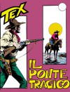 Tex n. 40: Il ponte tragico - Gianluigi Bonelli, Aurelio Galleppini, Francesco Gamba