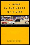 A Home in the Heart of a City - Kathleen Hirsch