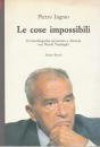 Le cose impossibili: Un'autobiografia raccontata e discussa con Nicola Tranfaglia - Pietro Ingrao