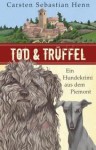 Tod und Trüffel - Carsten Sebastian Henn