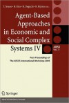 Agent-Based Approaches in Economic and Social Complex Systems IV: Post Proceedings of the Aescs International Workshop 2005 - T. Terano, H. Kita, H. Deguchi, K. Kijima