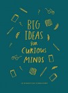 Big Ideas for Curious Minds: An Introduction to Philosophy - Anna Doherty 