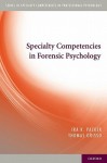 Specialty Competencies in Forensic Psychology (Specialty Competencies in Professional Psychology) - Ira K. Packer, Thomas Grisso