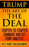 Trump: The Art of the Deal | Chapter-to-Chapter Summary and Key Point Analysis - Donald Trump, Key Point Breakdowns