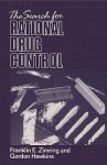 The Search for Rational Drug Control - Franklin E. Zimring, Gordon Hawkins