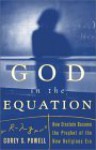 God in the Equation: How Einstein Became the Prophet of the New Religious Era - Corey Powell