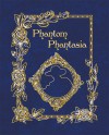 Phantom Phantasia: Poetry for the Phantom of the Opera Phan - E.A. Bucchianeri