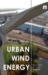 Wind Energy in the Built Environment - Sinisa Stankovic, Neil Campbell