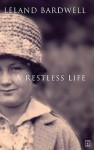 A Restless Life - Leland Bardwell