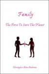 Family: The Force to Save the Planet - Christopher Alan Anderson