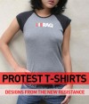 Protest T-Shirts: Designs from the Cult Independents - Korero Books