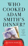 Who Cooked Adam Smith's Dinner?: A Story About Women and Economics by Katrine Marcal (5-Mar-2015) Paperback - Katrine Marcal