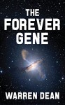 THE FOREVER GENE: A Novel (The Scions of Earth Book 1) - Warren Dean