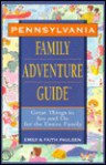 Pennsylvania: Family Adventure Guide - Faith Paulson, Faith Paulsen, Faith Paulson