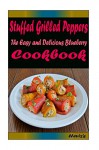 Stuffed Grilled Peppers: Delicious and Healthy Recipes You Can Quickly & Easily Cook - Heviz's