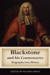 Blackstone and His Commentaries: Biography, Law, History - Wilfrid Prest