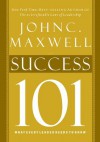 Success 101: What Every Leader Needs to Know - John Maxwell