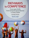 Pathways to Competence: Encouraging Healthy Social and Emotional Development in Young Children - Sarah Landy, Joy Osofsky