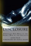 Disclosure: Unveiling Our Role in the Secret War of the Ancients - Josh Peck