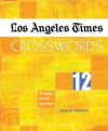 Los Angeles Times Crosswords 12: 72 Puzzles from the Daily Paper - Rich Norris