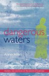 Dangerous Waters - Mystery, Loss and Love on the Island of Guernsey - Anne Allen