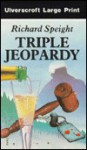 Triple Jeopardy - Richard Speight