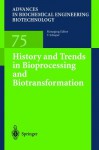 History and Trends in Bioprocessing and Biotransformation (Advances in Biochemical Engineering/Biotechnology) - N.N. Dutta, F. Hammar, D. Haralampidis, N.G. Karanth, A. König, S.H. Krishna, G. Kunze, E. Nagy, R. Orlich, A.E. Osbourn, K.S.M.S. Raghavarao, K. Riedel, G.C. Sahoo, R. Schomäcker, N.D. Srinivas, M. Trojanowska