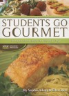 Students Go Gourmet: Simple Gourmet for Everyday - Susan Hadley