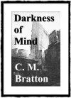 Darkness of Mind - C.M. Bratton