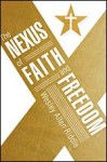 The Nexus of Faith and Freedom - Wesley Allen Riddle