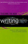 Teaching the New Writing: Technology, Change, and Assessment in the 21st-Century Classroom - Anne Herrington, Kevin Hodgson, Charles Moran