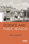 Science and Public Reason (Science in Society) - Sheila Jasanoff