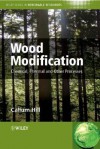 Wood Modification: Chemical, Thermal And Other Processes - Callum Hill