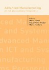 Advanced Manufacturing: An ICT and Systems Perspective - Marco Taisch, Klaus-Dieter Thoben