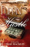 Flippin' the Hustle - Trae Macklin, Wahida Clark