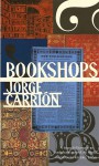 Bookshops - Peter Bush, Jorge Carrión