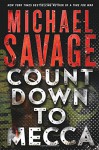 Countdown to Mecca: A Thriller - Michael Savage