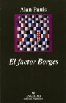 El Factor Borges - Alan Pauls